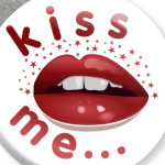 Kiss me...