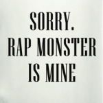 Sorry. Rap Monster is mine