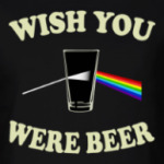 Wish You Were Beer
