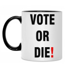 VOTE OR DIE!