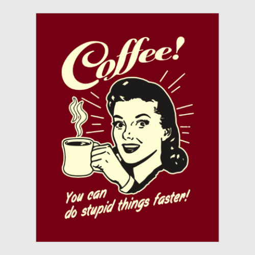 Постер с принтом Coffee!