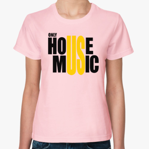 Женская футболка с принтом Only house music