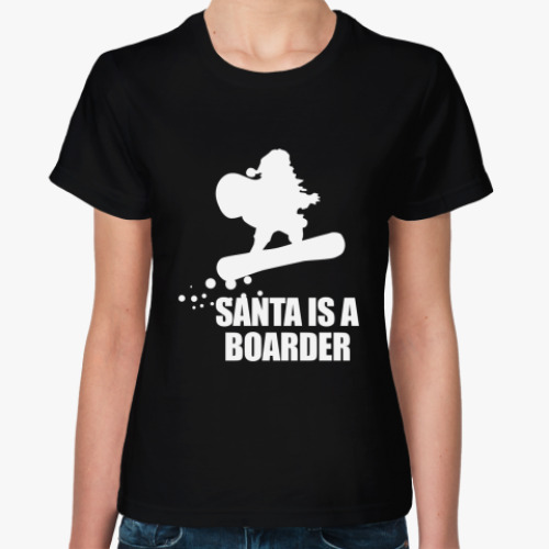 Женская футболка с принтом Santa is a boarder!