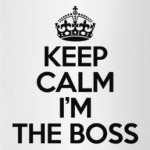 KEEP CALM I'M THE BOSS