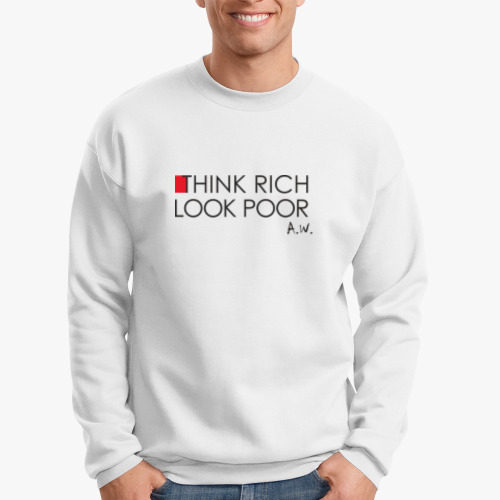Свитшот с принтом Think Rich, look poor. Andy Warhol.