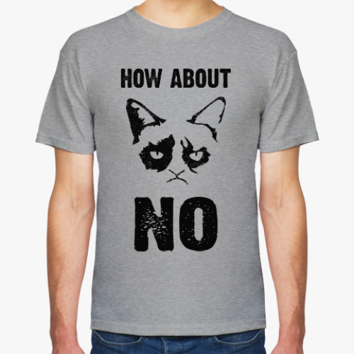 Футболка с принтом  How about NO?!