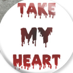 TAKE MY HEART