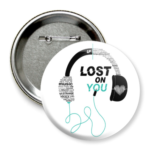 Значок 75мм с принтом Lost On You 75 мм