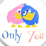 Only you