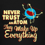 Never trust an atom ...