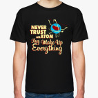 Never trust an atom ...