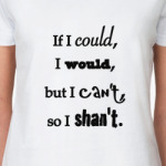  If I couls, I would