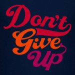 Don't give up