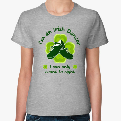 Женская футболка с принтом Irish dancer count to 8