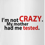 'Not Crazy'
