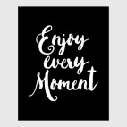 Постер 20 х 25 см Enjoy every moment