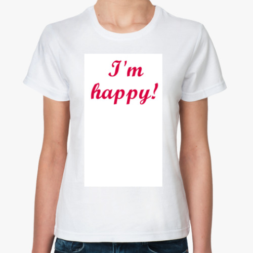 Классическая футболка с принтом  'I'm happy!'