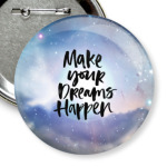 Make your dreams happen