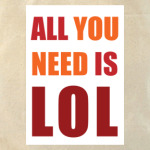 All You Need Is LOL