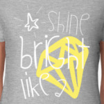 Shine Bright like a diamond