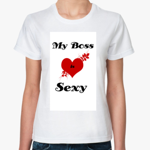 Классическая футболка с принтом My Boss is Sexy