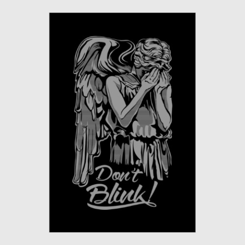 Постер с принтом Don't Blink !