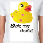 Sick my duck!
