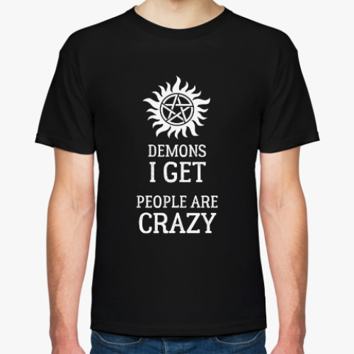 Футболка с принтом Supernatural, Demons I get, people are crazy