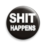 Shit happens